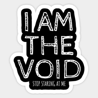 I AM THE VOID Sticker
